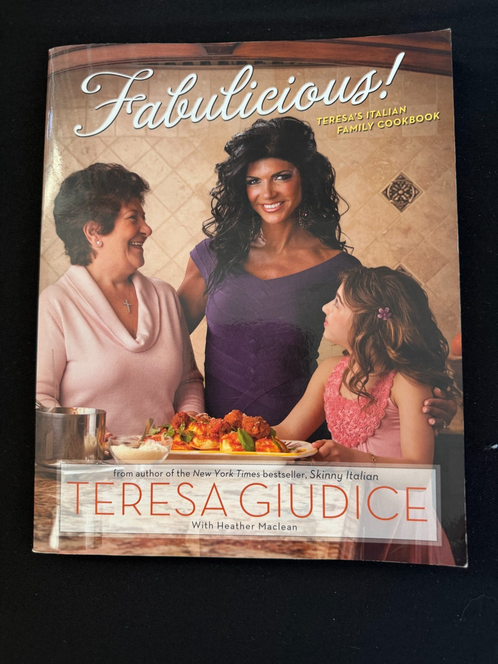 Fabulicious! : Teresa's Italian Family Cookbook by Teresa Giudice